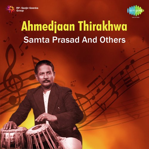 Ahmed Jaan Thirakhwa ,Pt. Samta Prasad And Others Ustad Amir Khan MP3 Download